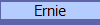 Ernie